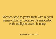 ... Love a smart, honest guy who can make me laugh. There's nothing sexier