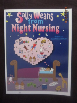 ... wean from night nursing. Helps validate feelings and explain process