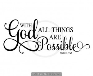 With God all things are possible. Picture Quote #4