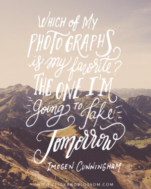 Photography Quote - My favorite photograph