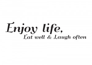 Enjoy Life, Eat Well & Laugh Often' Wall Quote Sticker perfect for ...