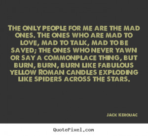 jack kerouac more love quotes friendship quotes success quotes life ...
