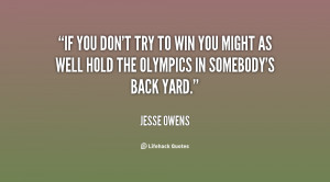 and even if you don 39 t win how can you lose Jesse Owens