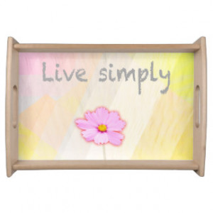 Famous life quote Live Simply pink cosmos Serving Tray