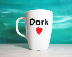 Dork Love white coffee mug - hand p ainted mugs, dorky mug, quote mugs ...