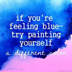 quote colors quotes sayings quotes painting quotes quotes queens art ...