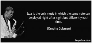 More Ornette Coleman Quotes