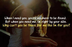 ... you I need you you are no where and when u need me I am there for you