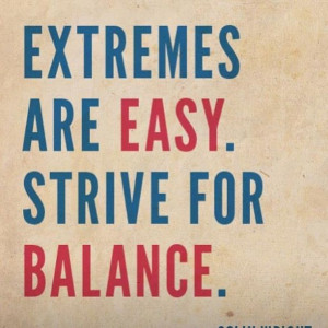 Avoid pendulum extremes. Be balancedLife, Quotes About Balance ...