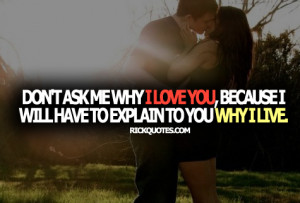 Love Quotes | Don't Ask Me Why I Love You Couple Hug Kiss Romantic fun