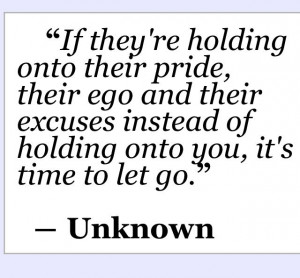 Let Go of pride, ego & excuses