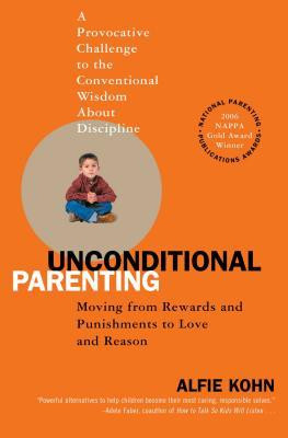 ... Parenting: Moving from Rewards and Punishments to Love and Reason