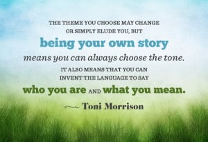 Toni Morrison Quote being your own story