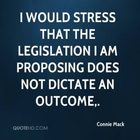 Connie Mack - I would stress that the legislation I am proposing does ...