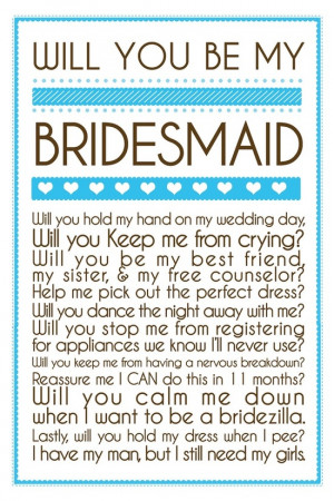 ... Now it’s time to ask your girls, “Will you be my bridesmaid
