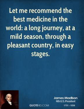 james-madison-president-quote-let-me-recommend-the-best-medicine-in ...