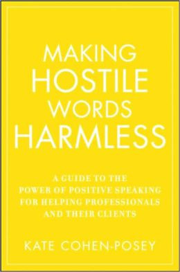 Making Hostile Words Harmless: A Guide to the Power of Positive ...