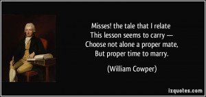 Misses! the tale that I relate This lesson seems to carry — Choose ...