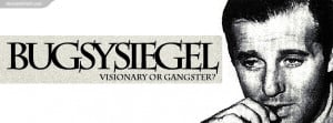 Bugsy Siegel Visionary or Gangster Wallpaper