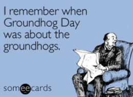 ... the outcomeyou can still send one of these funny groundhog day cards