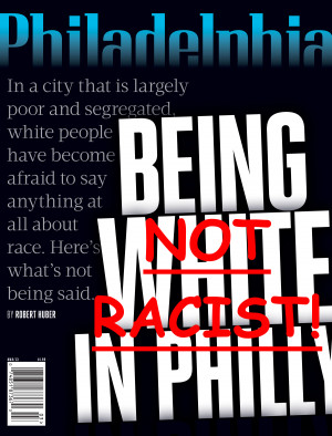 Being White In Philly Not Racist - Racism Quote