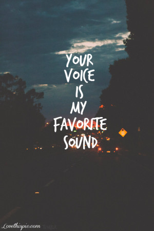 Your Voice Is My Favorite Sound