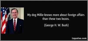 My dog Millie knows more about foreign affairs than these two bozos ...