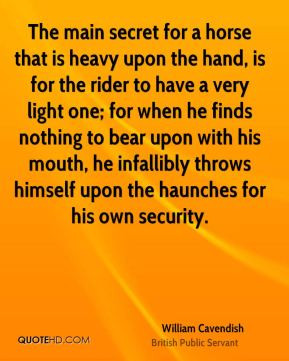 William Cavendish - The main secret for a horse that is heavy upon the ...