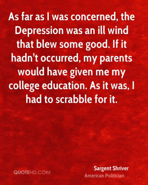 As far as I was concerned, the Depression was an ill wind that blew ...