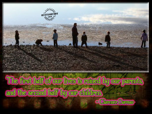 The First half of our lives is ruined by our Parents ~ Children Quote