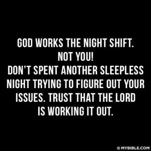 God works the night shift!