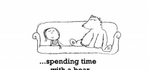Happiness is, spending time with a bear.