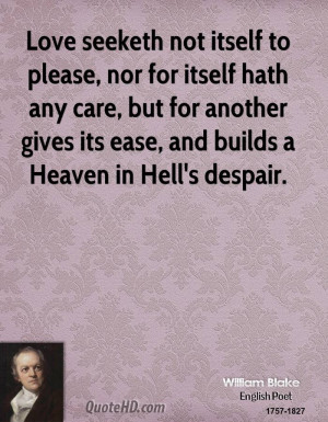 Love seeketh not itself to please, nor for itself hath any care, but ...