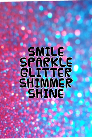 smile#sparkle#glitter#shine