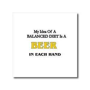 Funny Quotes And Sayings - My Idea Of A Blananced Diet Is A Beer in ...