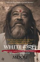 ... Fire: Spiritual insights and teachings of advaita zen master Mooji
