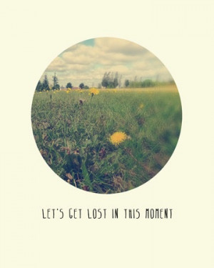 this moment + nature + quote + circle