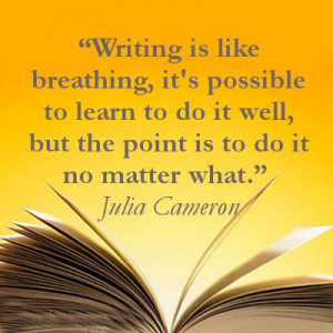 Writing is like breathing, it's possible to learn to do it well, but ...