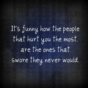 Its Funny How the People that hurt you the Most – Baby Quote