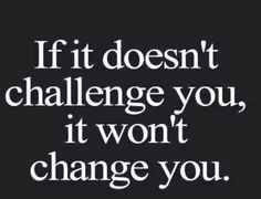 challenge more challenge quote challenges life inspiration quotes ...