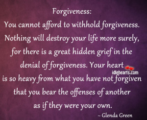 You Cannot Afford to Withhold Forgiveness ~ Forgiveness Quote