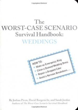 The Worst-Case Scenario Survival Handbook: Weddings