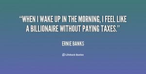 quote-Ernie-Banks-when-i-wake-up-in-the-morning-115998.png