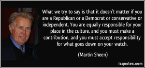 More Martin Sheen Quotes