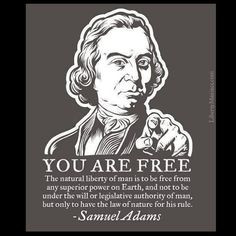 Samuel Adams. - http://www.sonsoflibertytees.com/patriotblog/samuel ...