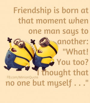 Go Back > Gallery For > Minion Friend Quotes