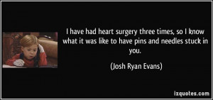 ... it was like to have pins and needles stuck in you. - Josh Ryan Evans