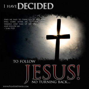 ... 2014 at 1000 × 1000 in I-Have-Decided-To-Follow-Jesus . ← Previous