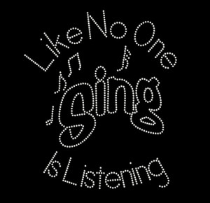 sing like no one is listening quote