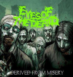 Eyes Of The Defiled – Derived From Misery